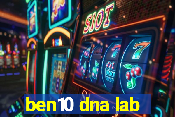 ben10 dna lab